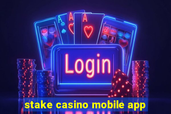 stake casino mobile app
